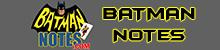 batman notes